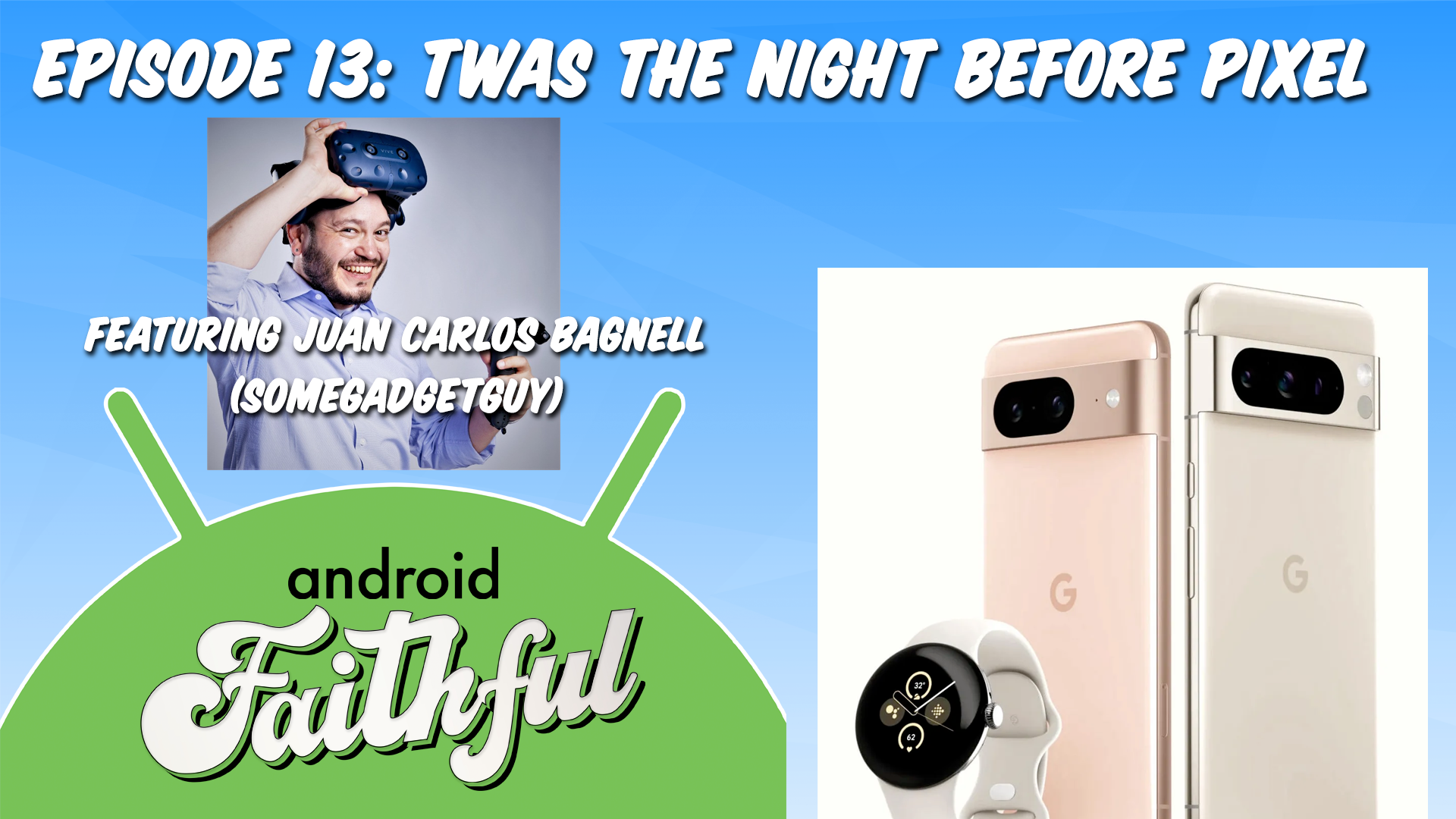 Twas the Night Before Pixel - Android Faithful Episode #13