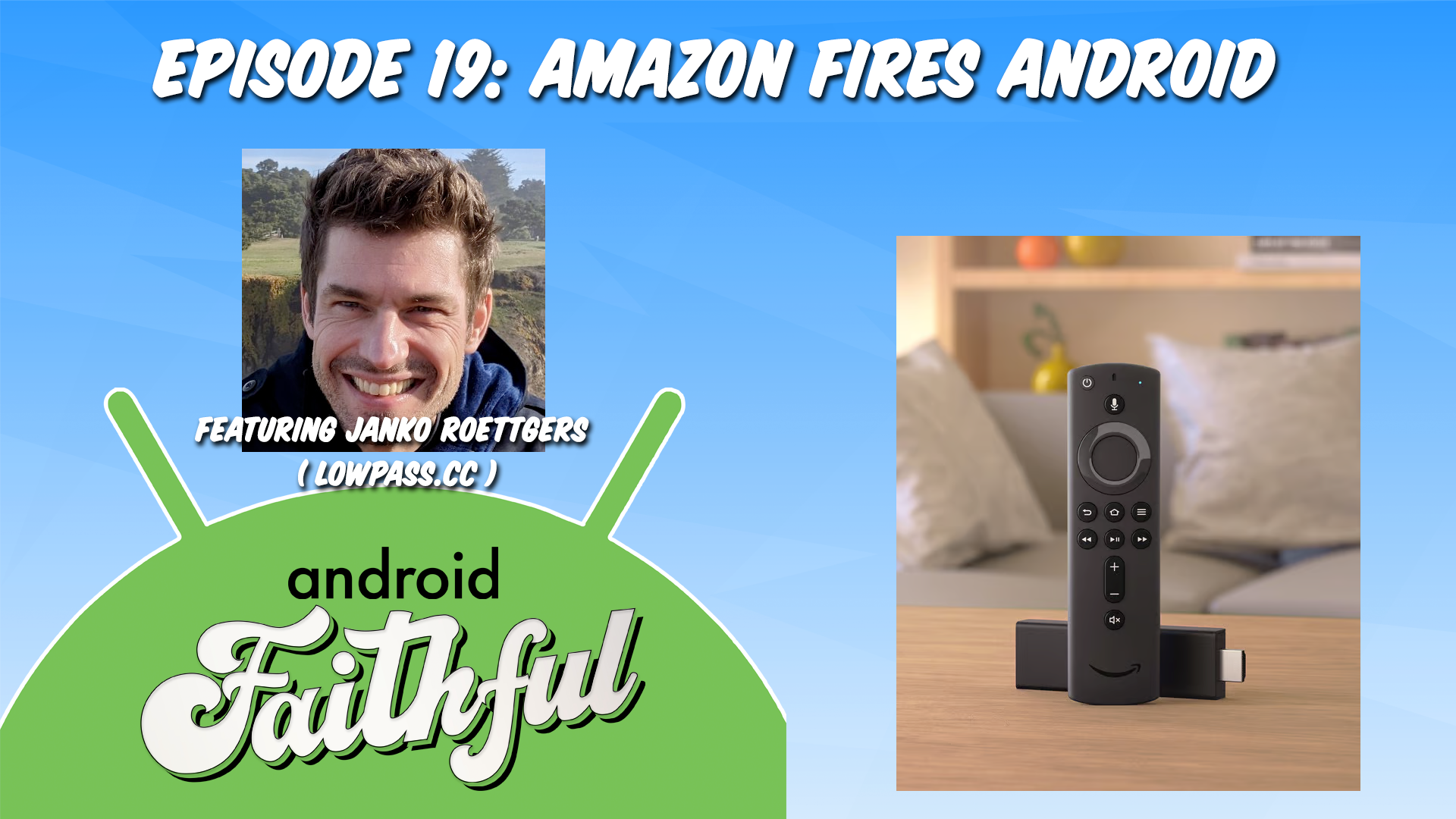 Amazon Fires Android - Android Faithful Episode #19