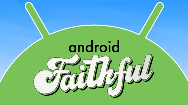 All About Android Faithful - Android Faithful Episode #1