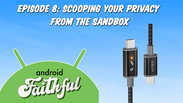 Scooping Your Privacy From The Sandbox - Android Faithful Episode #8