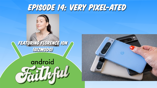 Very Pixel-ated - Android Faithful Episode #14