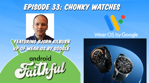 Chonky Watches: Inside Wear OS 4 on the OnePlus Watch 2 - Android Faithful Episode #33